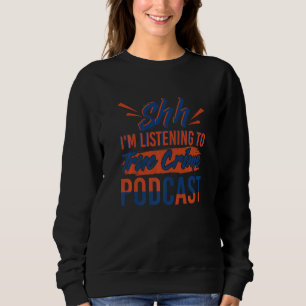 Sudadera Estoy escuchando el podcast de crímenes reales Est