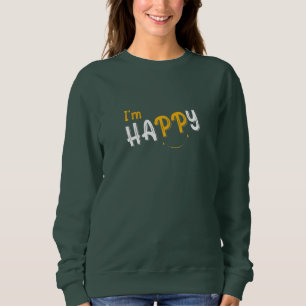 Sudadera Estoy Feliz Elija Felicidad Sonrisas & Sol Feliz
