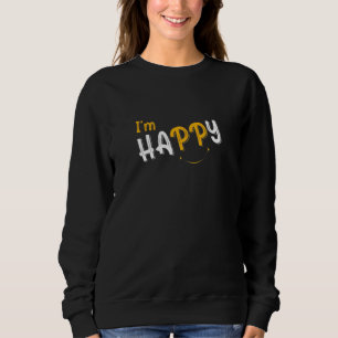 Sudadera Estoy Feliz Elija Felicidad Sonrisas & Sol Feliz