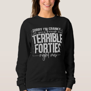 Sudadera Estoy gruñón Estoy pasando por mis terribles cuare