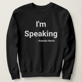Sudadera Estoy hablando - Kamala Harris