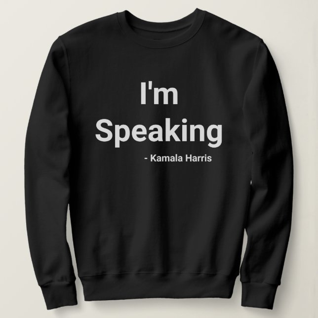 Sudadera Estoy hablando - Kamala Harris (Anverso del diseño)