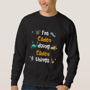 Sudadera Estoy haciendo cosas de Caden