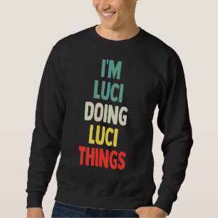 Sudadera Estoy Haciendo Luci Cosas Divertidas Nombre Person