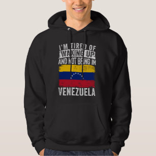 Sudadera Estoy harto de despertarme y no estar en Venezuela