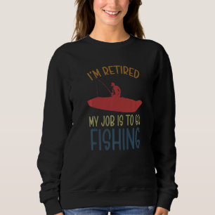 Sudadera Estoy Jubilado Mi Trabajo Es Ir De Pesca Pescador