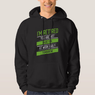 Sudadera Estoy jubilado No te diviertes en el trabajo Sarcá