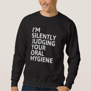 Sudadera Estoy juzgando silenciosamente tus Denti divertido