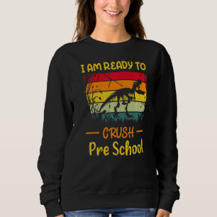 Sudadera Estoy Listo Para Aplastar A La Escuela Preescolar
