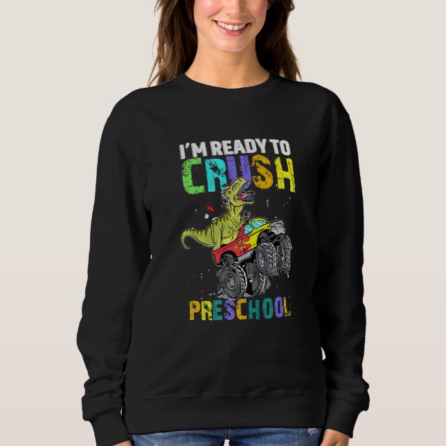 Sudadera Estoy listo para aplastar camión monstruo dinosaur (Anverso)