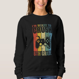 Sudadera Estoy listo para aplastar el videojuego de 6º Grad