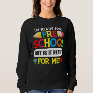 Sudadera Estoy listo para el preescolar, pero está listo pa
