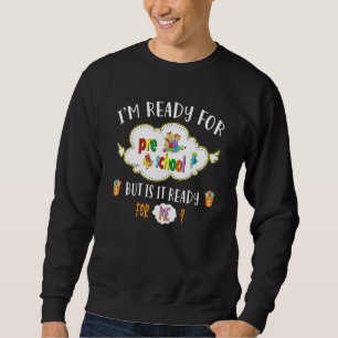 Sudadera Estoy Listo Para El Preescolar Pero Está Listo Par