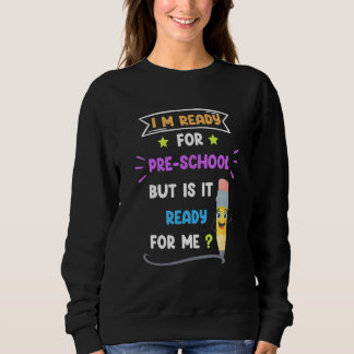Sudadera Estoy listo para preescolar pero ¿está listo para 