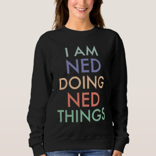 Sudadera Estoy Ned haciendo cosas de Ned Celebración divert