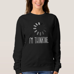 Sudadera Estoy pensando en cargar el Chiste sarcástico sarc