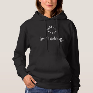 Sudadera Estoy pensando en el procesamiento de búfer Funny