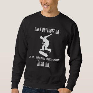 Sudadera ¿Estoy Perfecto Sin Patinaje De Patinaje De Guay?