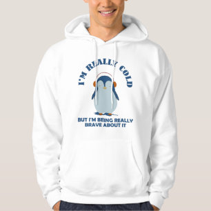 Sudadera Estoy Realmente Frío Valiente Al Respecto