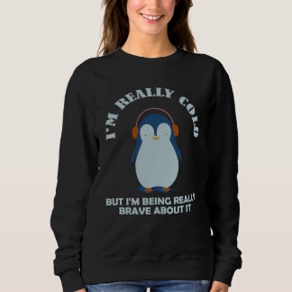 Sudadera Estoy Realmente Frío Valiente Al Respecto Pero Est