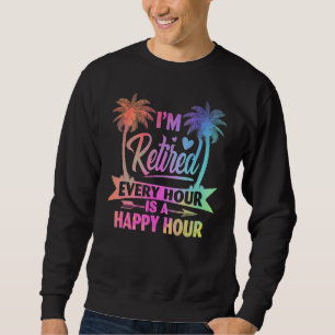Sudadera Estoy Retirado Cada Hora Es Una Hora Feliz Jubilac