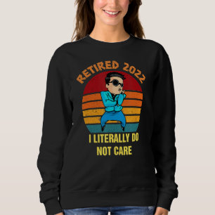 Sudadera Estoy retirado, no me importa el baile literalment