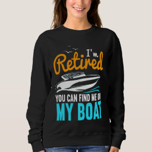 Sudadera Estoy Retirado Puedes Encontrarme En Mi Barco Grac