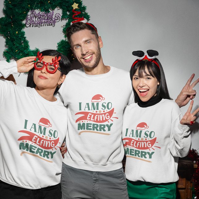 Sudadera Estoy tan alegre dulzura navideña (I'm so elfing merry christmas sweatshirt
)