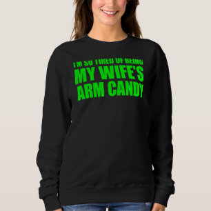 Sudadera Estoy tan cansado de ser el caramelo de mi esposa 