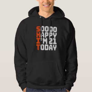 Sudadera Estoy tan feliz de tener 21 años hoy 21 cumpleaños