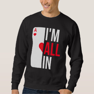 Sudadera Estoy todo en Casino Poker Jugador de cartas de ap