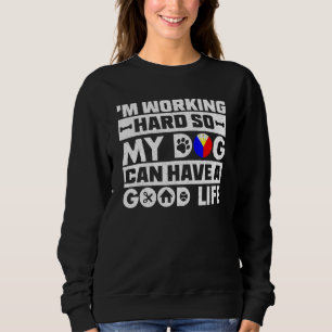 Sudadera Estoy Trabajando Duro Así Que Mi Perro Mascota Ten
