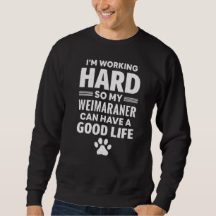 Sudadera Estoy trabajando duro, así que mi raza de perro de