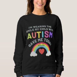 Sudadera Estoy Usando La Sonrisa Que Mi Hijo Me Dio Con Aut