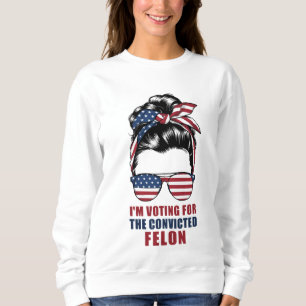 Sudadera Estoy votando por el delincuente convicto Pro Trum