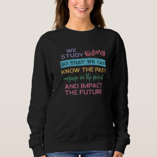 Sudadera Estudiamos Historia Para Que Podamos Conocer El Pa