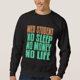 Sudadera Estudiante de Medicina Sin Sueño Sin Dinero Sin Vi