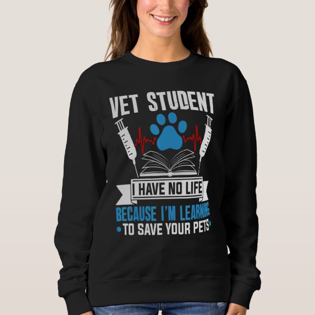 Sudadera Estudiante de veterinaria que no tengo vida salve  (Anverso)