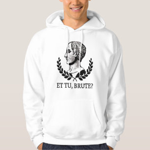 Sudadera ¿Et Tu, Brute? Cita César V de Julius de Shakespea