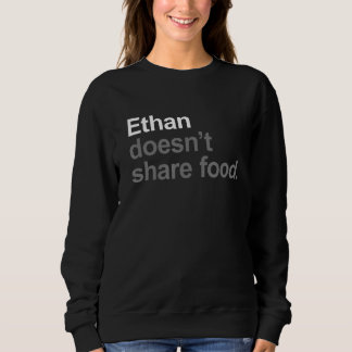 Sudadera Ethan no comparte comida - Comida sarcástica Lo