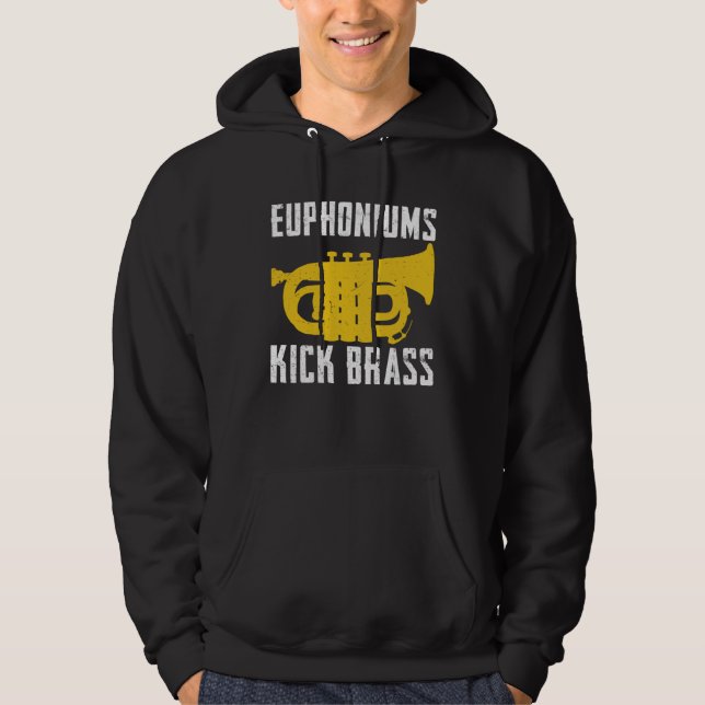 Sudadera Euphoniums Kick Brass  Euphonium Instrument Quotes (Anverso)