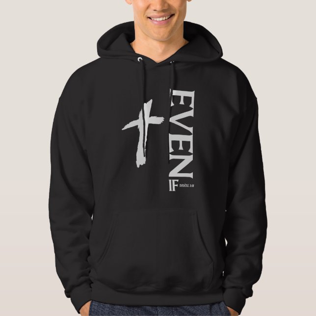 Sudadera Even If Daniel 318  Faith  Bible Verse  Bible Quot (Anverso)