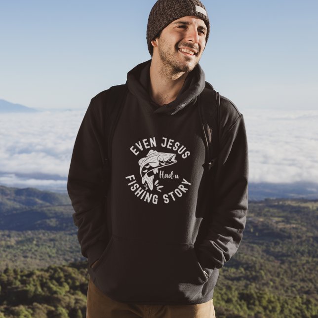 Sudadera Even Jesus Had a Fishing Story Funny Fishing (Subido por el creador)