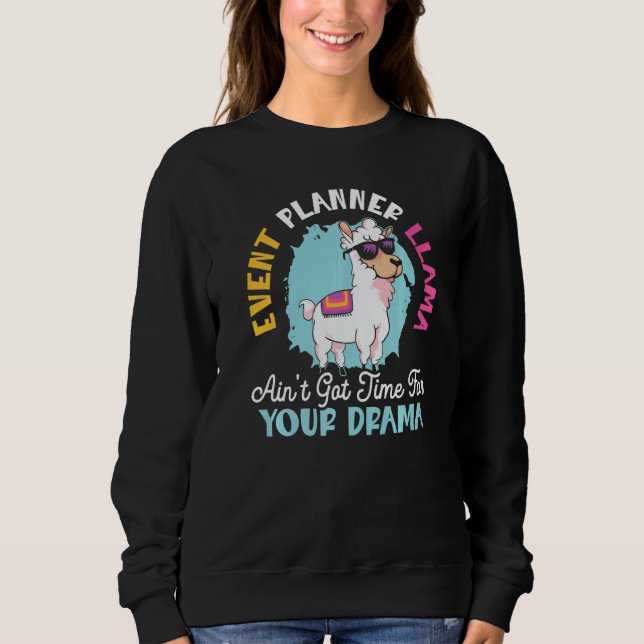 Sudadera Event Planner Llama Ain't Got Time For Your Drama  (Anverso)