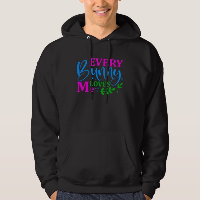 Sudadera Every Bunny Loves Me Easter Holy Christian Holiday (Anverso)