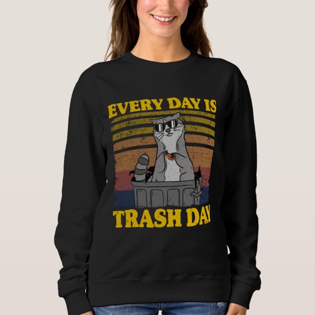 Sudadera Every Day Is Trash Day Funny Raccoon 5 (Anverso)