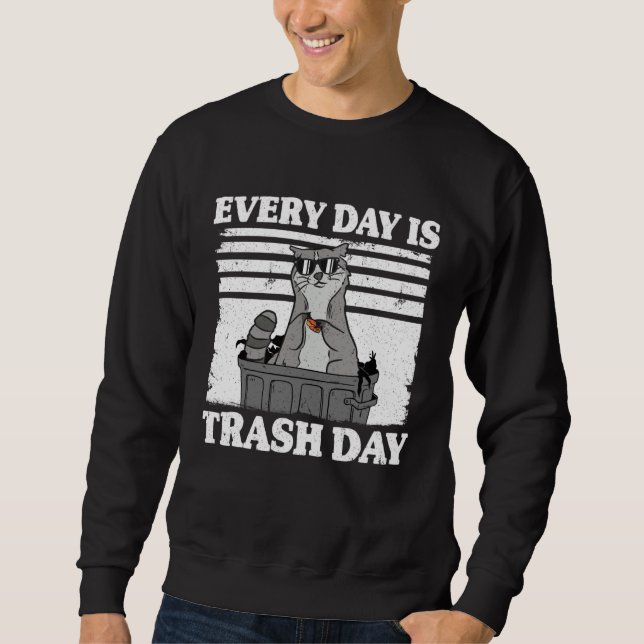 Sudadera Every Day Is Trash Day Funny Raccoon 9 (Anverso)