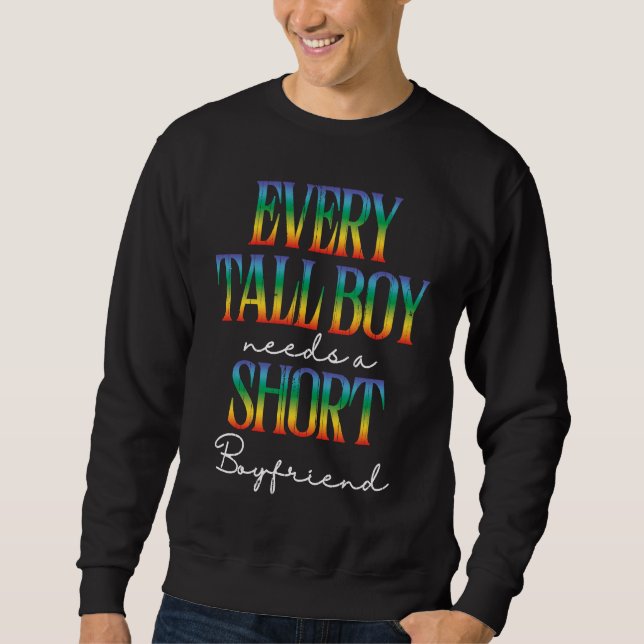 Sudadera Every Tall Boy Needs Short Boyfriend LGBTQ Gay Pri (Anverso)