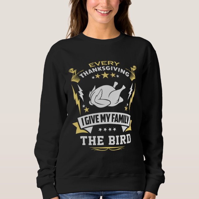 Sudadera Every Thanksgiving I Give My Family The Bird Frien (Anverso)