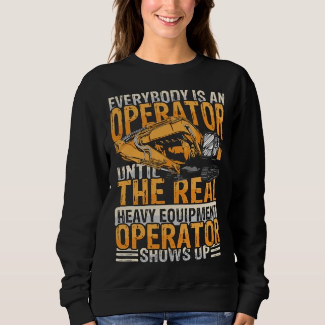 Sudadera Everybody is an operator equipment & excavators (Anverso)